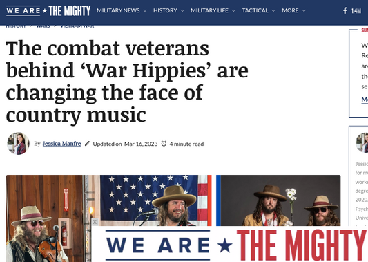 WE ARE THE MIGHTY - The combat veterans behind ‘War Hippies’ are changing the face of country music
