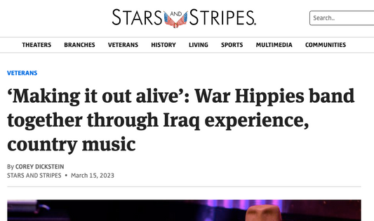 STARS AND STRIPES - ‘Making it out alive’: War Hippies band together through Iraq experience, country music
